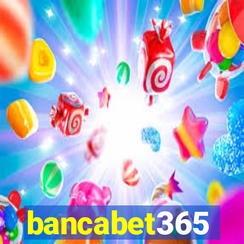 bancabet365