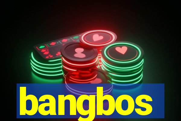 bangbos