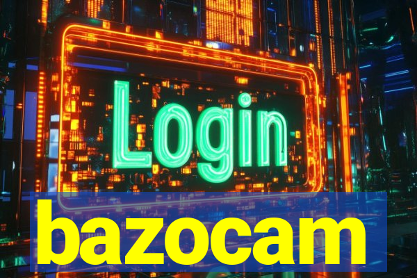 bazocam