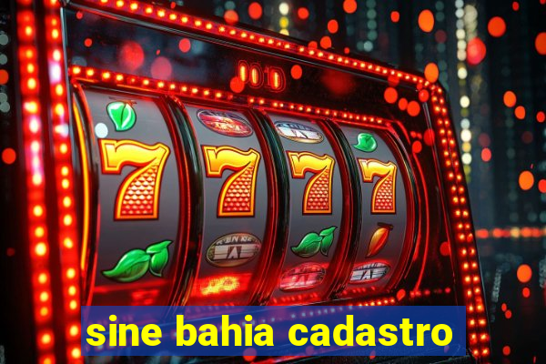 sine bahia cadastro