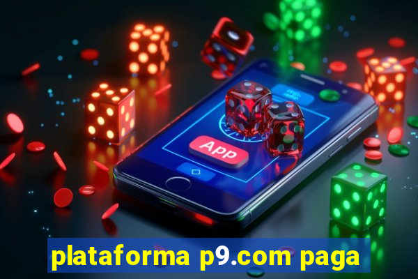 plataforma p9.com paga