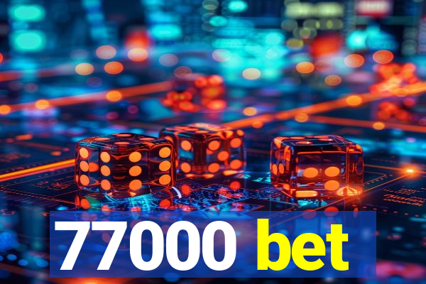 77000 bet