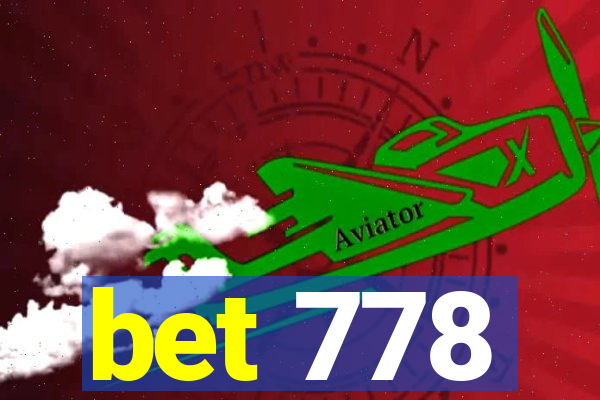 bet 778