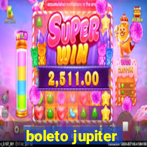 boleto jupiter