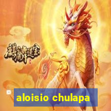 aloisio chulapa