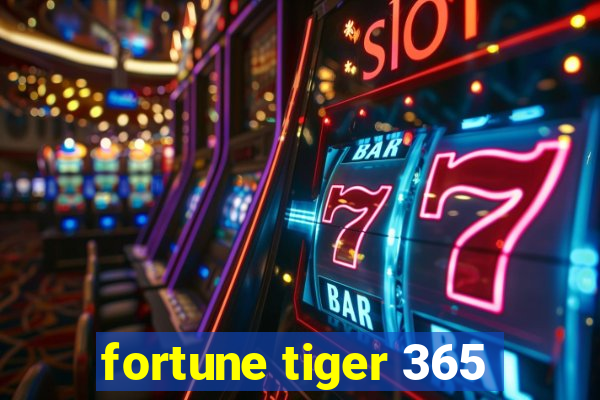 fortune tiger 365