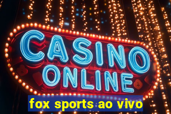 fox sports ao vivo