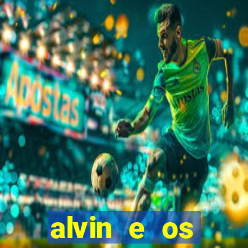 alvin e os esquilos redecanais