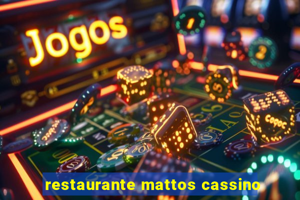 restaurante mattos cassino