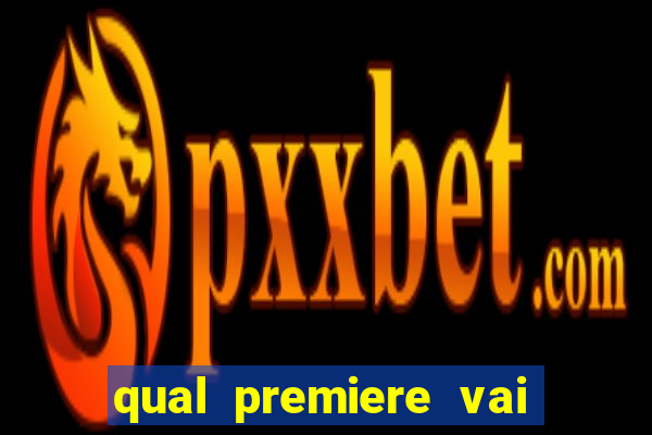 qual premiere vai passar o jogo do inter