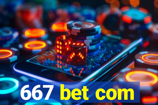 667 bet com