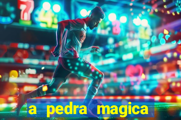 a pedra magica filme completo dublado gratis