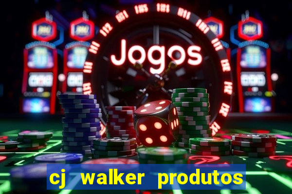 cj walker produtos onde comprar