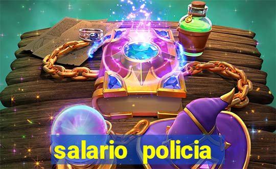 salario policia civil ba