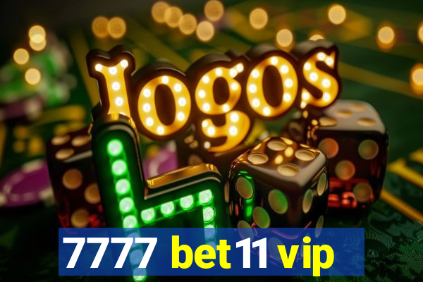 7777 bet11 vip