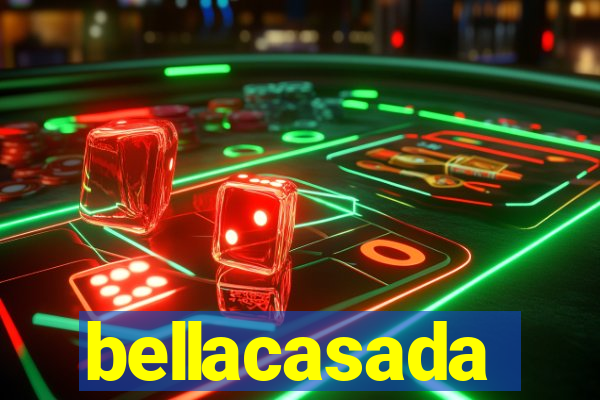 bellacasada