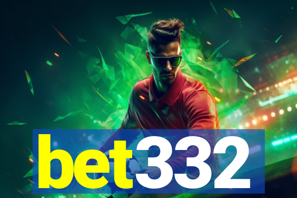 bet332