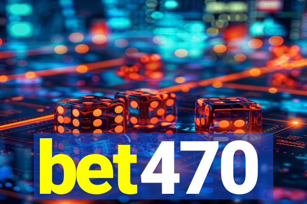 bet470