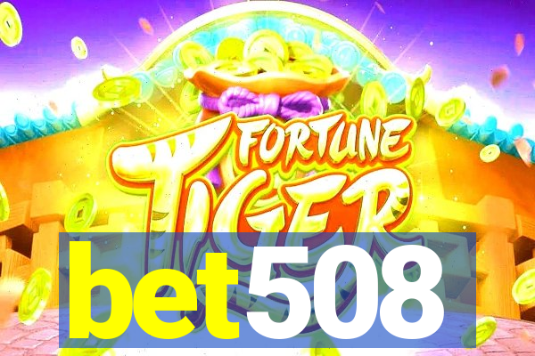 bet508