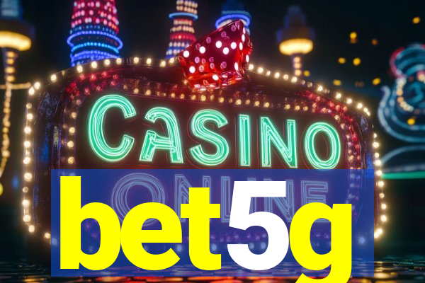 bet5g