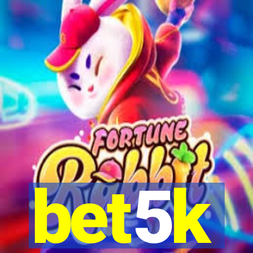 bet5k