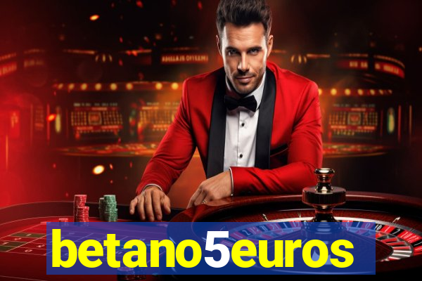 betano5euros