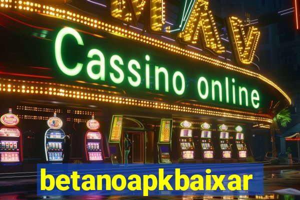 betanoapkbaixar