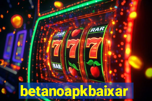 betanoapkbaixar