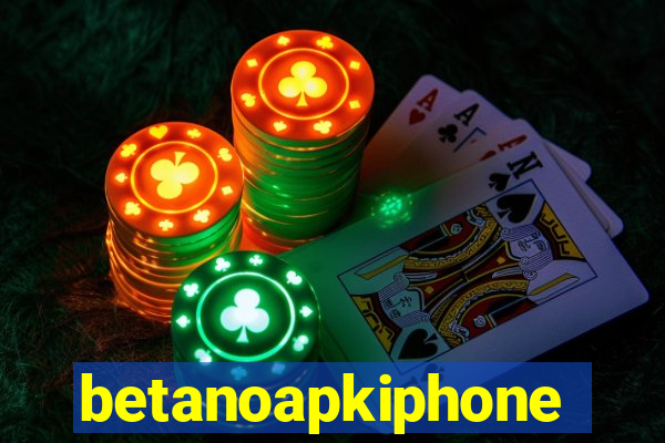 betanoapkiphone