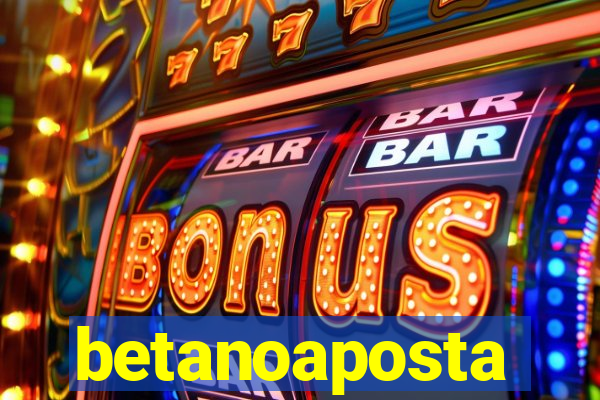 betanoaposta