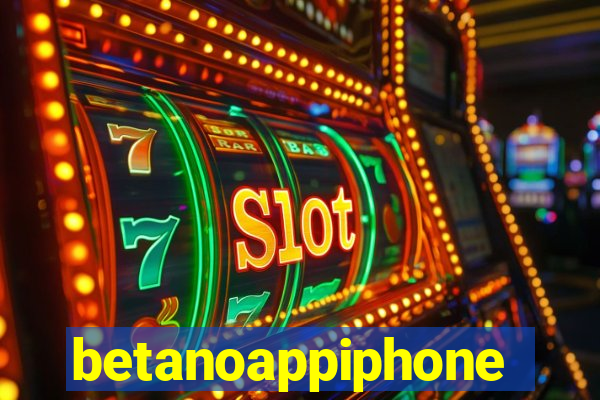 betanoappiphone