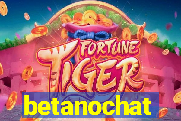 betanochat