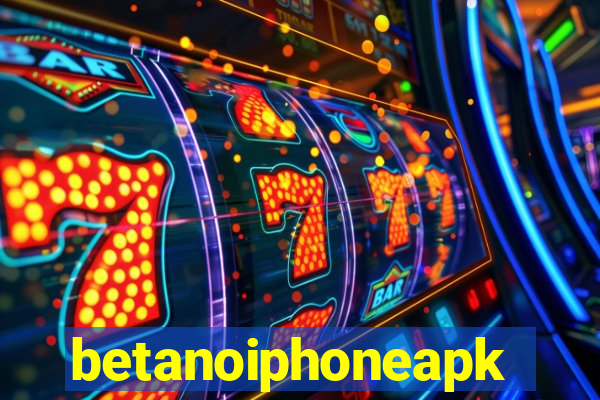 betanoiphoneapk