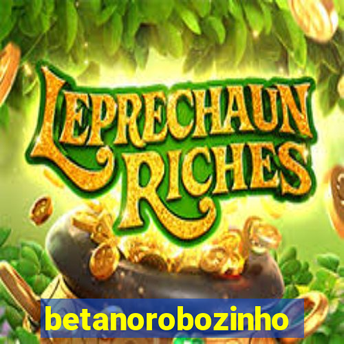 betanorobozinho