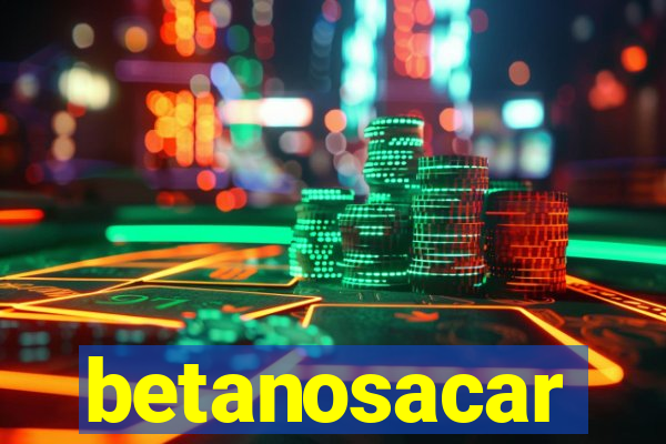 betanosacar