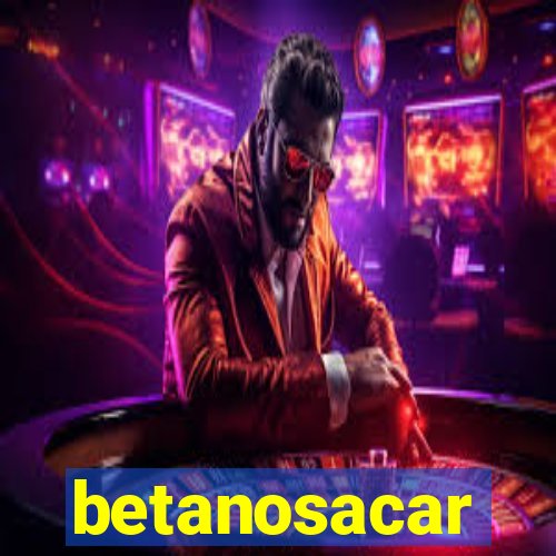 betanosacar