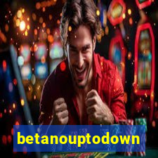 betanouptodown