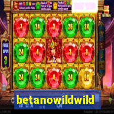 betanowildwild