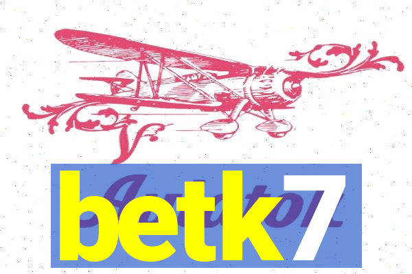 betk7