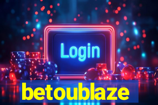 betoublaze