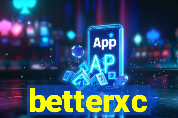 betterxc