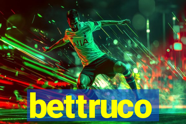 bettruco