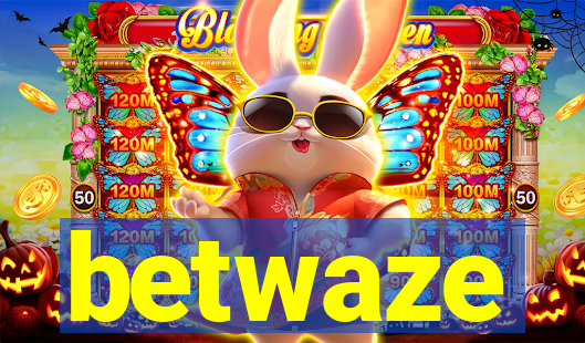 betwaze