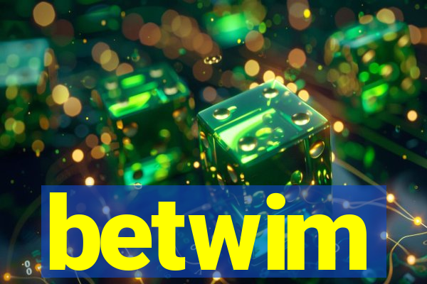 betwim