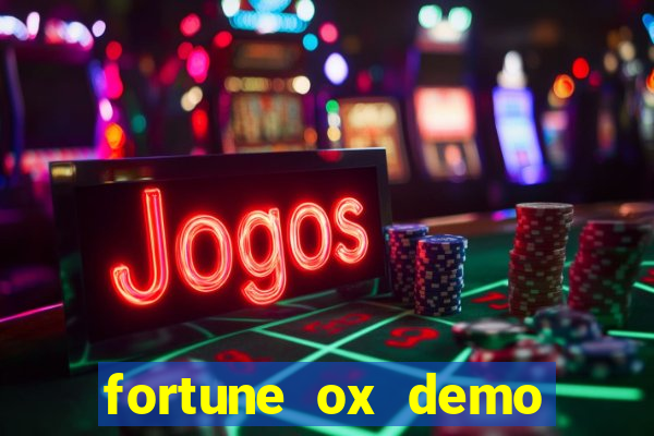 fortune ox demo grátis tigre