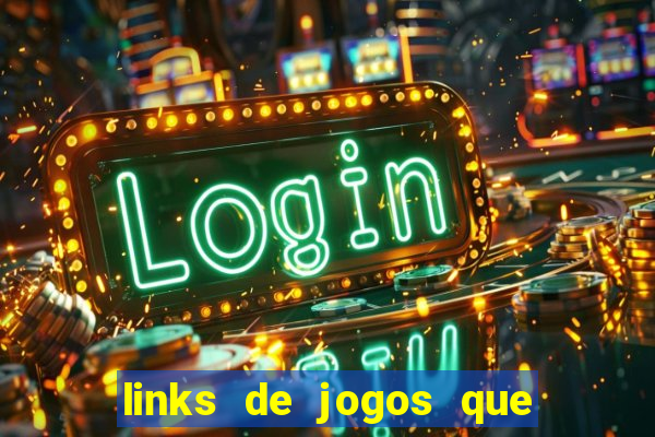 links de jogos que ganha dinheiro