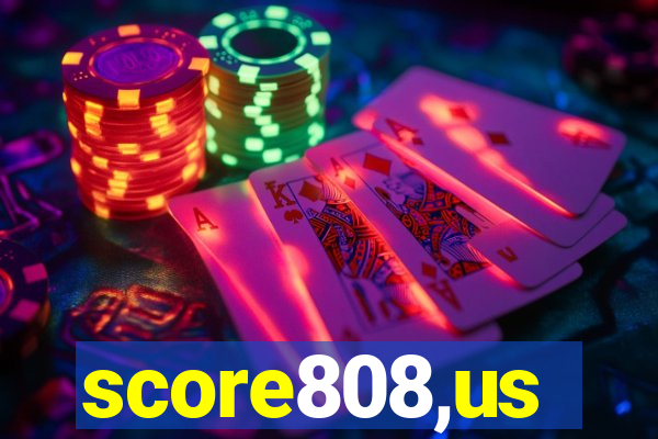 score808,us