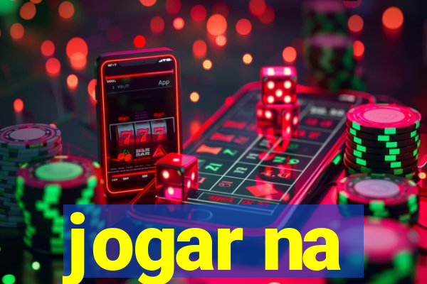 jogar na