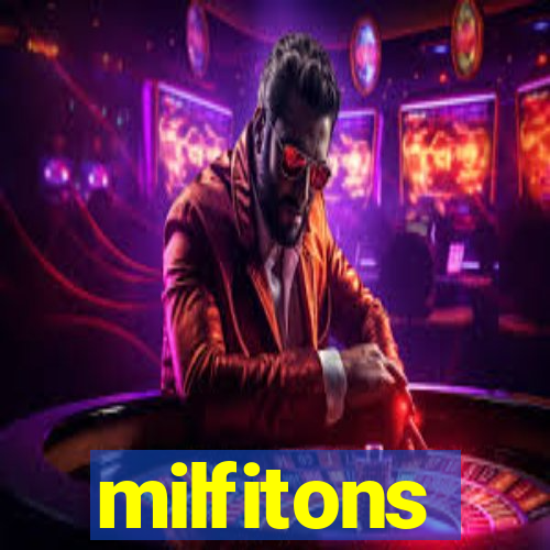 milfitons