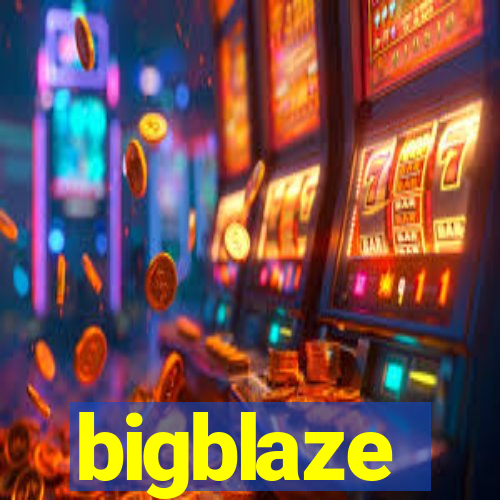 bigblaze